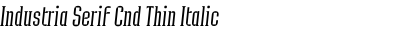 Industria Serif Cnd Thin Italic